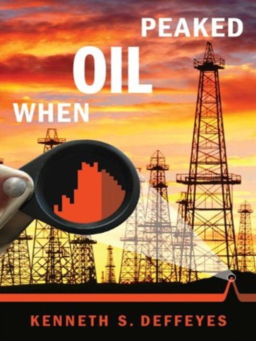 Title details for When Oil Peaked by Kenneth S. Deffeyes - Wait list